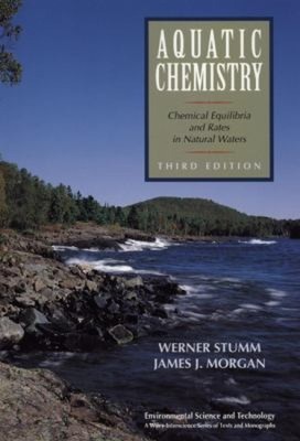Aquatic Chemistry : Chemical Equilibria and Rates in Natural Wate