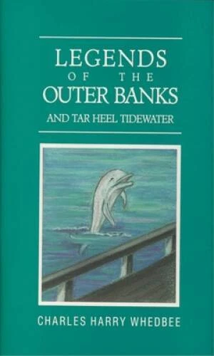 Legends of the Outer Banks and Tar Heel Tidewater - Hardcover - VERY GOOD