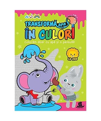 Transforma Apa In Culori. La Zoo, Colectiv