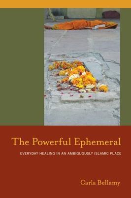 The Powerful Ephemeral: Everyday Healing in an Ambiguously Islamic Place (South