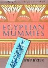 Egyptian Mummies: Unravelling the Secrets of an Ancient Art-Ro ..9781854797995