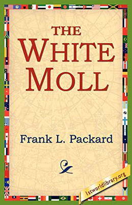 The White Moll -  NEW Frank L Packard 2005