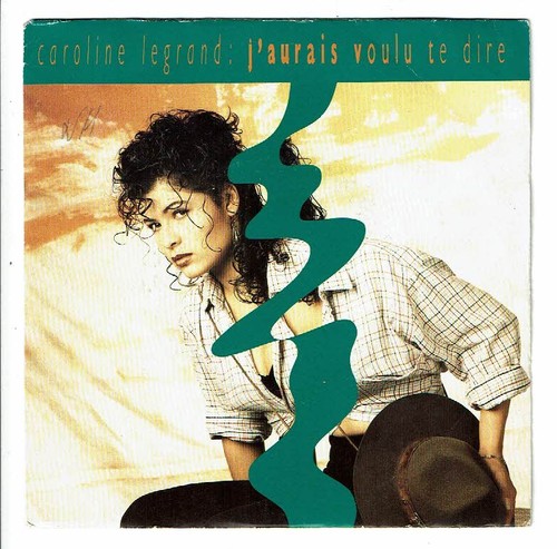 Caroline LEGRAND Vinyle 45 tours 7" SP J'AURAIS VOULU TE DIRE PHILIPS 870686-7 - 第 1/3 張圖片