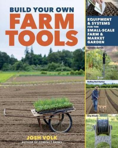 Josh Volk Build Your Own Farm Tools (Tascabile)
