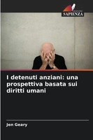 Jen Geary | I Detenuti Anziani: Una Prospettiva Basata Sui Diritti Umani | Buch