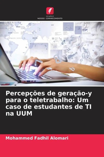 Mohammed Fadhil Alomari | PercepçõEs De GeraçãO-Y Para O Teletrabalho: Um...-image