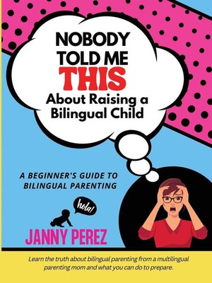 Nobody Told Me This About Raising a Bilingual Child Perez Taschenbuch Englisch