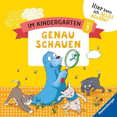 Im Kindergarten: Genau schauen: Hier kann ich alles allein Koppers, Theresia und
