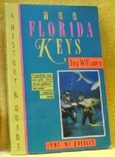 THE FLORIDA KEYS (FLORIDA KEYS: A HISTORY & GUIDE) By Joy Williams **Excellent**