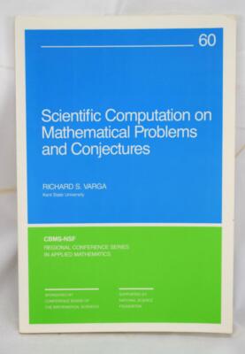 1990 Scientific Computation on Mathematical Problems & Conjectures Richard Varga