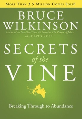 Secrets of the Vine (Anniversary Edition): Breaking Through to Abundance