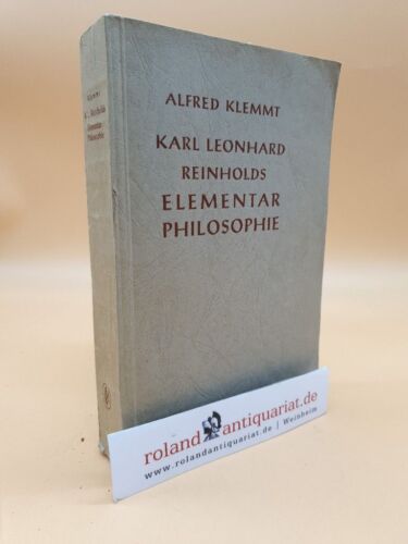 Karl Leonhard Reinholds Elementarphilosophie : Eine Studie über d. Ursprung d. s - Bild 1 von 1