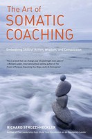 The Art Of Somatic Coaching | Embodying Skillful Action, Wisdom, And Compassion