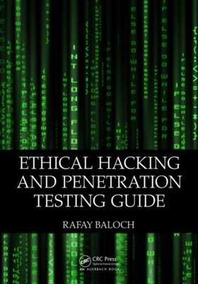 Ethical Hacking and Penetration Testing Guide by Rafay Baloch (Paperback Book)