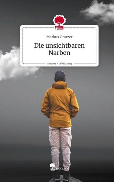 Die Unsichtbaren Narben. Life Is A Story - Story.One Markus Gratzer-image