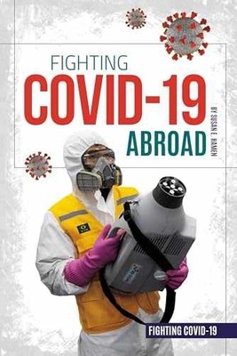Fighting Covid-19 Abroad - Library Binding, by Hamen Susan E. - Very Good