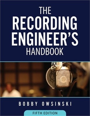 The Recording Engineer's Handbook 5th Edition (Paperback or Softback)