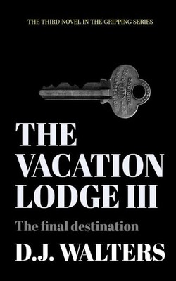D J Walters The Vacation Lodge III (Paperback) Vacation Lodge (UK IMPORT)