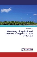 Hindatu Bako A. | Marketing Of Agricultural Produce In Nigeria: A Case Of Grains