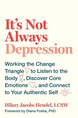 It's Not Always Depression: Working the Change Triangle to Listen to the Bod...