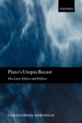 Platons Utopie Neuinterpretiert: Seine Spätere Ethik Und Politik Christopher