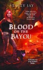 Blood on the Bayou by Stacey Jay (Paperback, 2013)