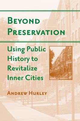 Beyond Preservation: Using Public History to Revitalize Inner Cities (Urban Life