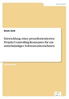 Entwicklung Eines ProzeßOrientierten Projekt-Controlling-Konzeptes FüR Ein Mitte