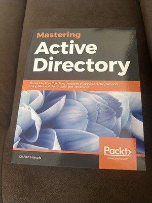 Mastering Active Directory by Dishan Francis (2017, Trade Paperback)