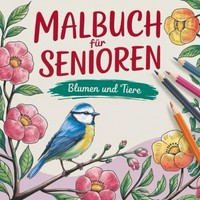 Malbuch Senioren GroßE Blumen Tiere Einfache Vorlagen Modell-Nr. 12345