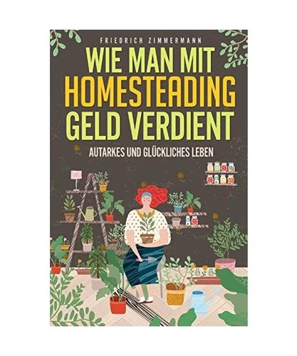 Wie man mit Homesteading Geld verdient. Autarkes und glückliches Leben, Zimmerm