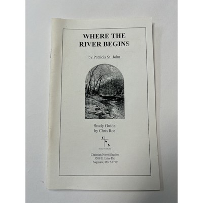 Where the River Begins Study Guide~Chris Roe Homeschool Christian Novel Studies