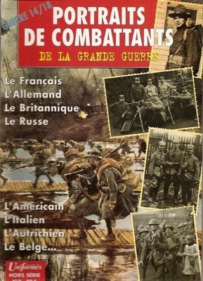 GAZETTE DES UNIFORMES HORS-SÉRIE N°08H - PORTRAIT DE COMBATTANTS GRANDE GUERRE