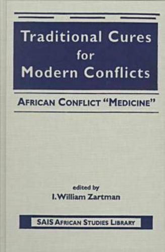 Traditional Cures for Modern Conflicts: African Conflict ""Medicine"" (Sais Afri..