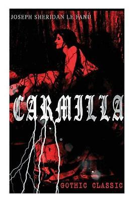 CARMILLA (Gothic Classic): Featuring First Female Vampire - Mysterious and...