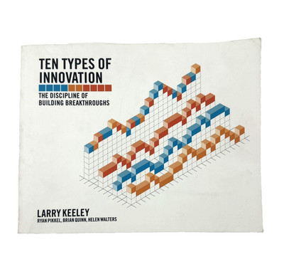 Ten Types of Innovation Keeley Walters Pikkel Quinn Paperback