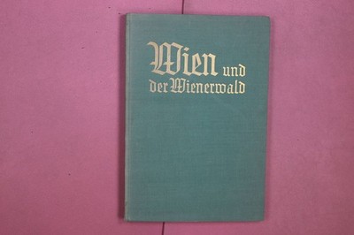 349594 Karl Toth WIEN UND DER WIENERWALD Velhagen & Klasing Wiener Becken,