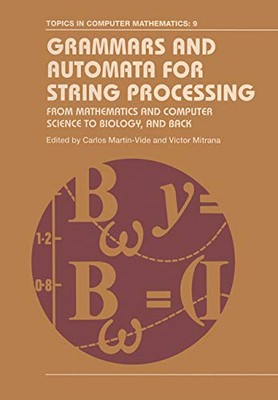 Grammars and Automata for String Processing: From Mathematics and Computer ...