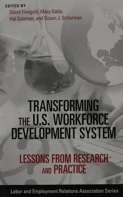 Transforming the U.S. Workforce Development System: Lessons from