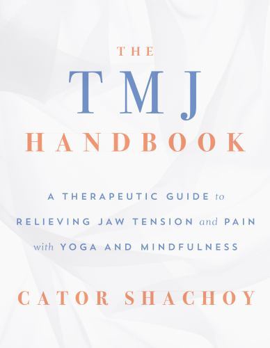 TMJ Handbook : A Therapeutic Guide to Relieving Jaw Tension and Pain with ...
