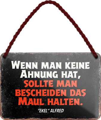 Blechschild  ''Wenn man keine Ahnung hat.. Maul halten'' 18x12cm