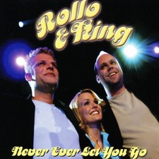 Rollo & King - Never Ever Let You Go (CD, Maxi, 2 Tracks, 2001)
