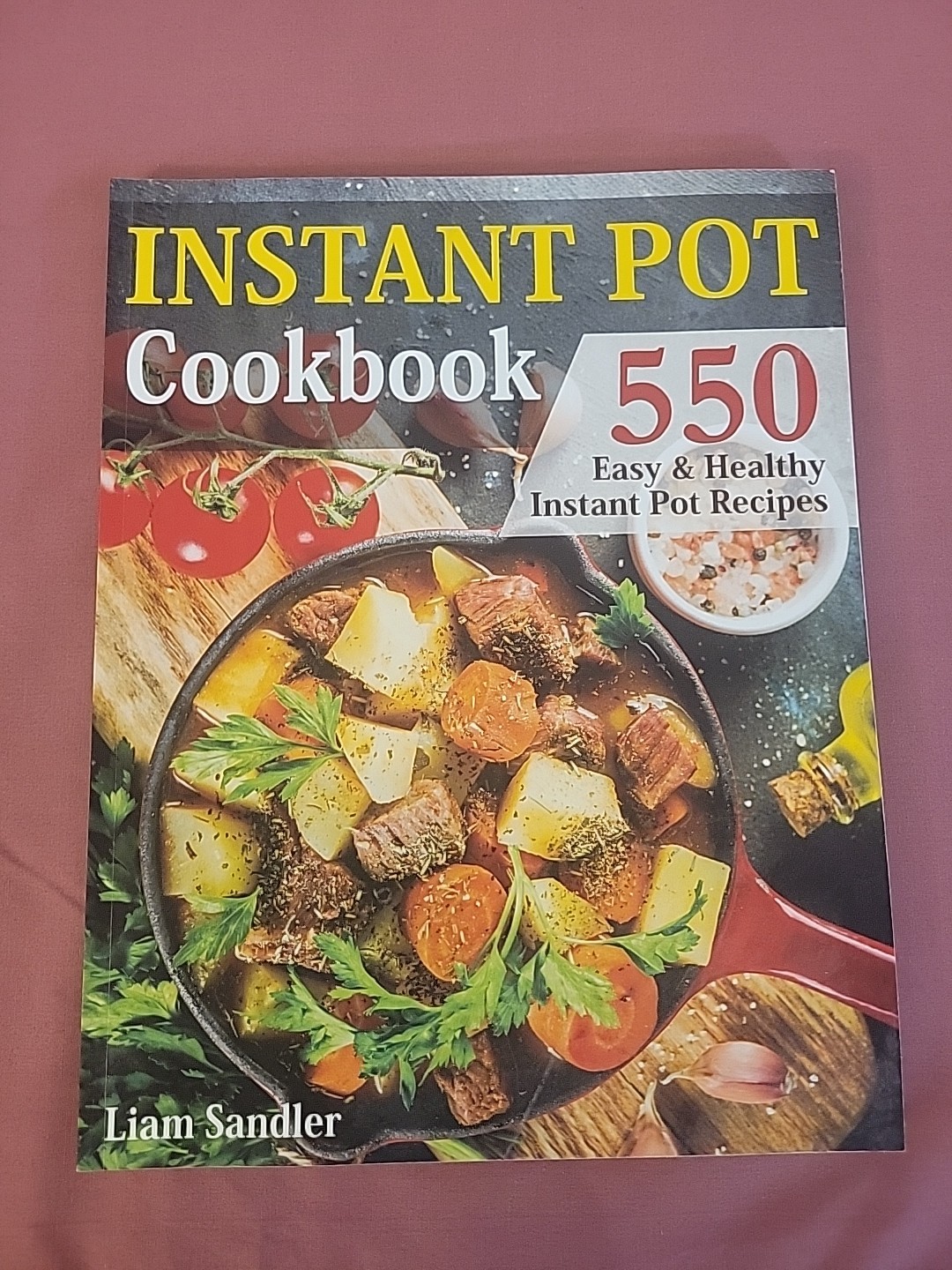 Instant Pot Cookbook 550 Easy & Healthy Instant Pot Recipes