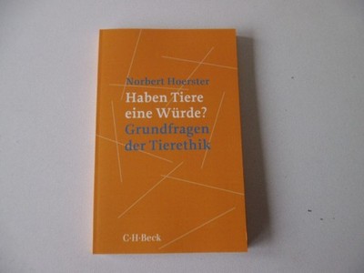 Haben Tiere eine Würde? Grundfragen der Tierethik.