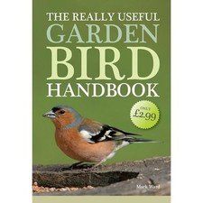 The Really Useful Garden Bird Handbook By Mark Ward. 9781906305475