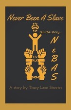 NeBAS: Never Been A Slave by Tracy Leon Streeter Paperback Book
