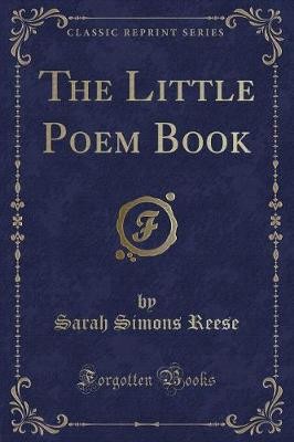 The Little Poem Book Classic Reprint, Sarah Simons
