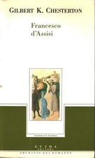 Francesco d'Assisi - Gilbert Keith Chesterton (Guida editori) [1990]