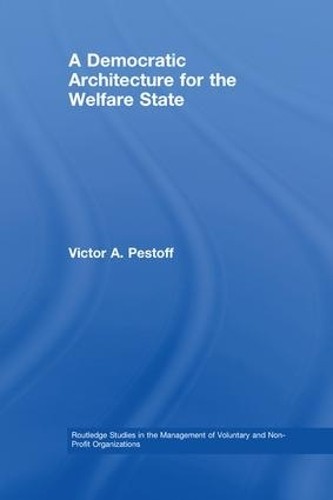 A Democratic Architecture for the Welfare State - 9781138967373