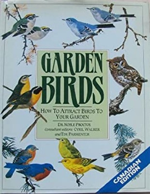 Garden Birds: How to Attract Birds to Your Garden Dr. Noble Proct
